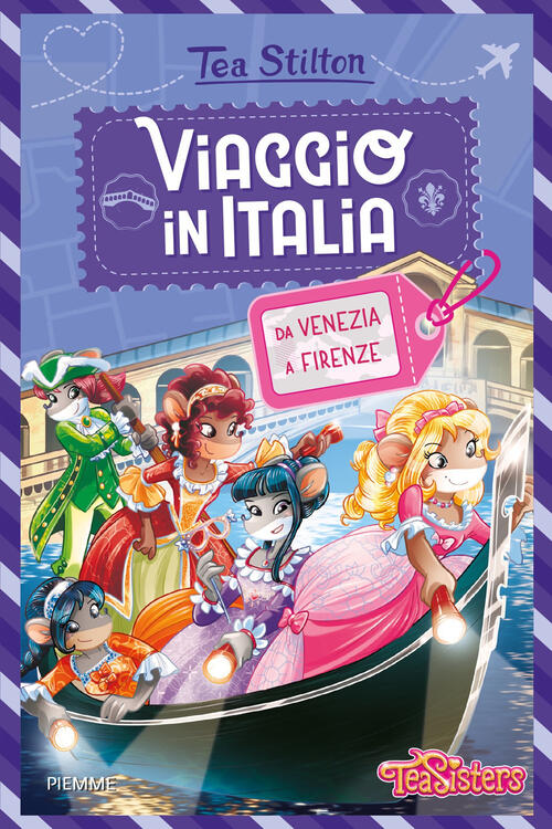 Viaggio In Italia Da Venezia A Firenze Tea Stilton Piemme 2024