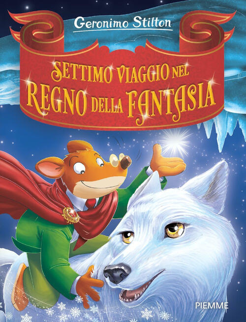 Settimo Viaggio Nel Regno Della Fantasia Geronimo Stilton Piemme 2024