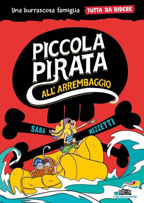 Piccola Pirata All'arrembaggio. Una Burrascosa Famiglia Tutta Da Ridere Sara M