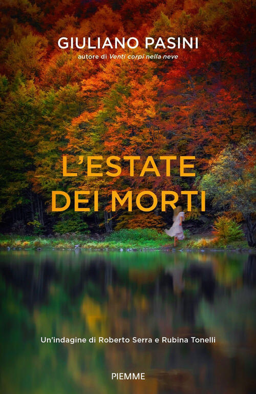 L'estate Dei Morti. Un'indagine Di Roberto Serra E Rubina Tonelli Giuliano Pas