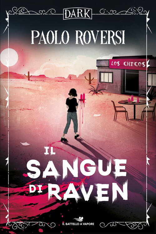 Il Sangue Di Raven. Dark Paolo Roversi Piemme 2024