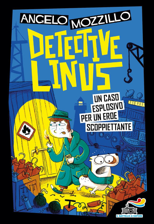 Un Caso Esplosivo Per Un Eroe Scoppiettante. Detective Linus. Vol. 5 Angelo Mo
