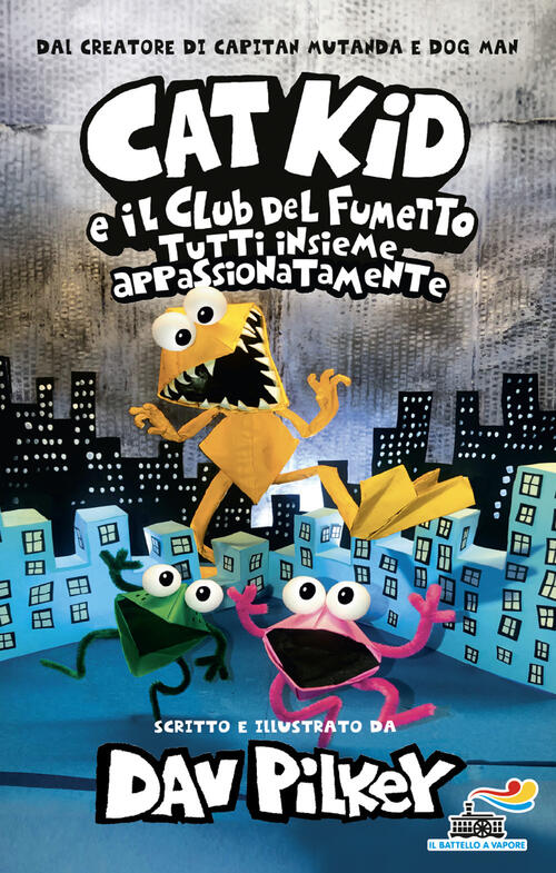 Tutti Insieme Appassionatamente. Cat Kid E Il Club Del Fumetto Dav Pilkey Piem