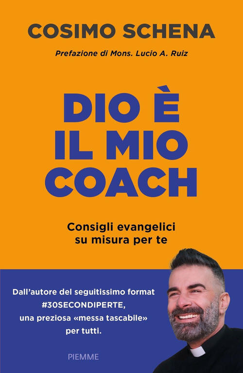 Dio E Il Mio Coach. Consigli Evangelici Su Misura Per Te Cosimo Schena Piemme