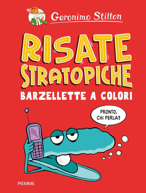 Risate Stratopiche. Barzellette A Colori Geronimo Stilton Piemme 2024