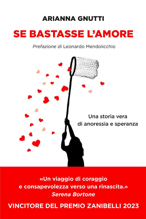 Se Bastasse L'amore. Una Storia Vera Di Anoressia E Speranza Arianna Gnutti Pi