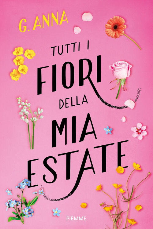 Tutti I Fiori Della Mia Estate G. Anna Piemme 2024