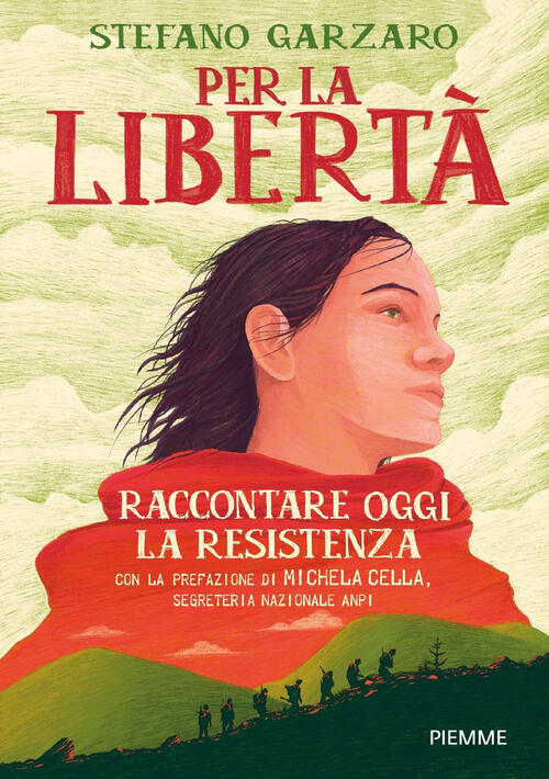 Per La Liberta. Raccontare Oggi La Resistenza