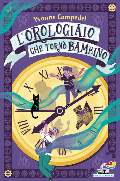 L'orologiaio Che Torno Bambino Yvonne Campedel Piemme 2024