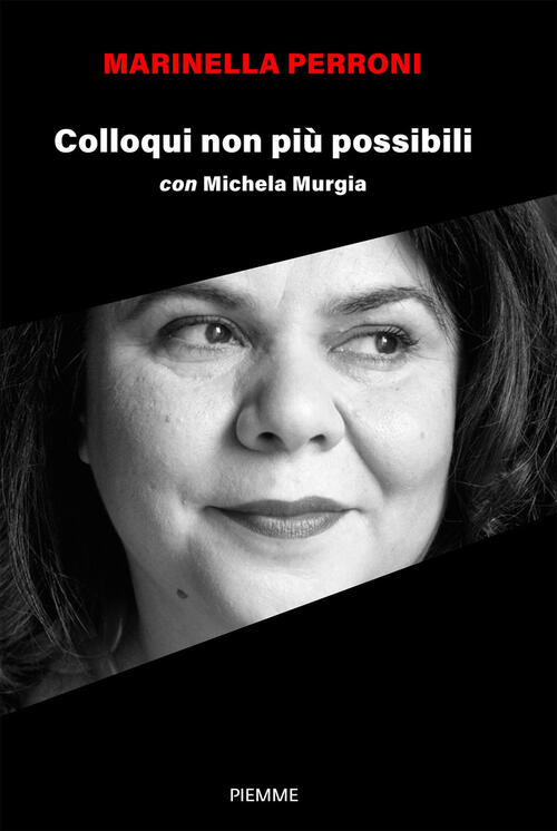 Colloqui Non Piu Possibili Con Michela Murgia Marinella Perroni Piemme 2024