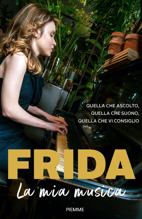 La Mia Musica. Quella Che Suono, Quella Che Ascolto, Quella Che Vi Consiglio F