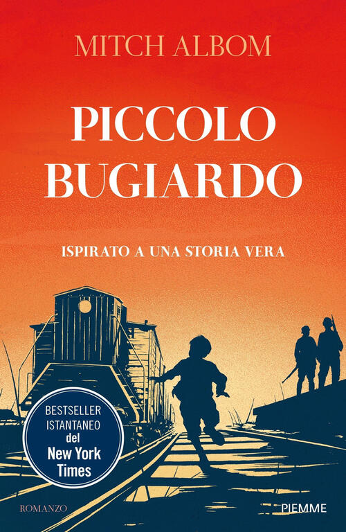 Piccolo Bugiardo. Ispirato A Una Storia Vera Mitch Albom Piemme 2024