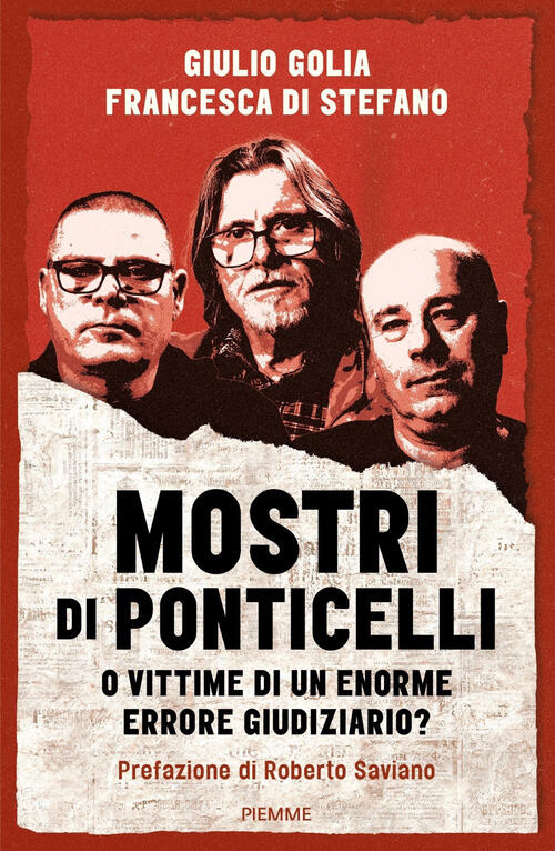 Mostri Di Ponticelli. O Vittime Di Un Enorme Errore Giudiziario? Giulio Golia