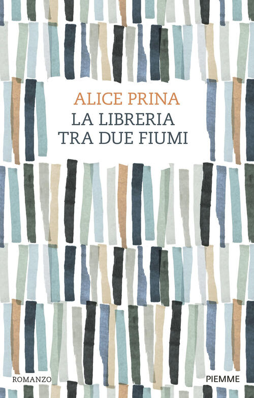 La Libreria Tra Due Fiumi Alice Prina Piemme 2024