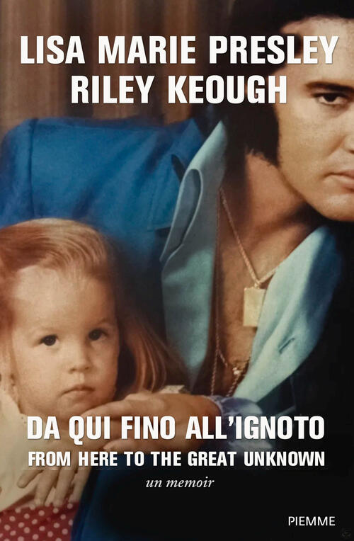 Da Qui Fino All'ignoto Lisa Marie Presley Piemme 2025