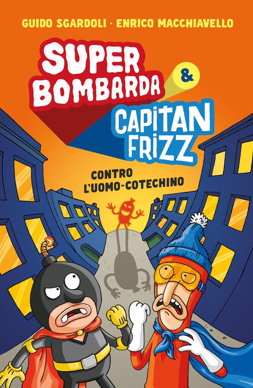 Super Bombarda E Capitan Frizz Contro L'uomo Cotechino Guido Sgardoli Piemme 2