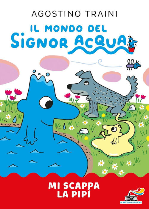 Mi Scappa La Pipi. Signor Acqua Agostino Traini Piemme 2025