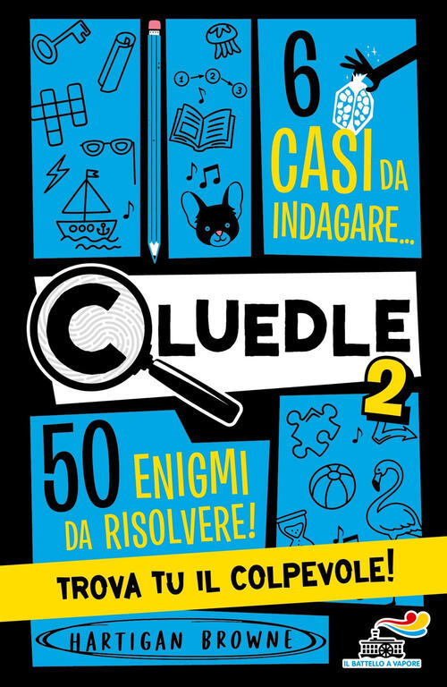 Cluedle. 6 Casi Da Indagare, 50 Enigmi Da Risolvere! Trova Tu Il Colpevole!. V