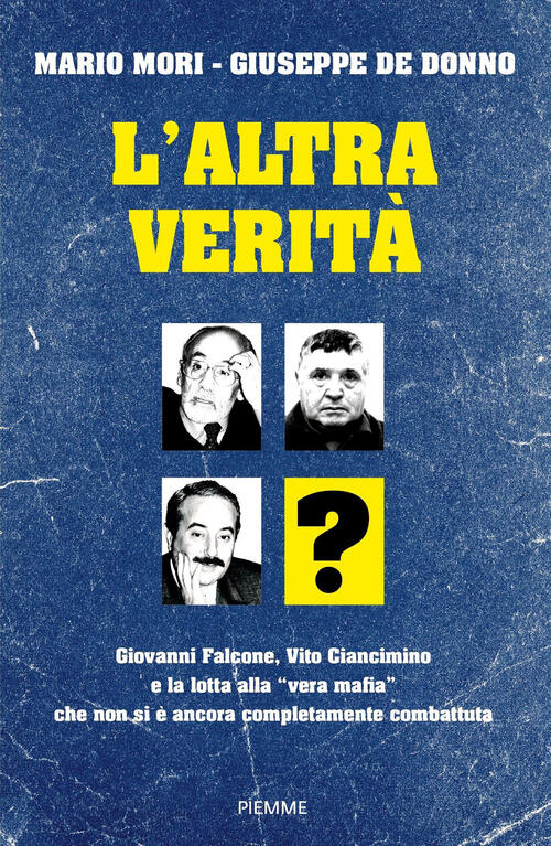 L'altra Verita. Giovanni Falcone, Vito Ciancimino E La Lotta Alla Vera Mafia C