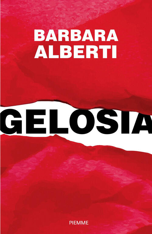 Gelosia Barbara Alberti Piemme 2025