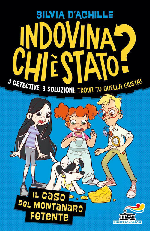 Il Caso Del Montanaro Fetente. Indovina Chi E Stato? Silvia D'achille Piemme 2