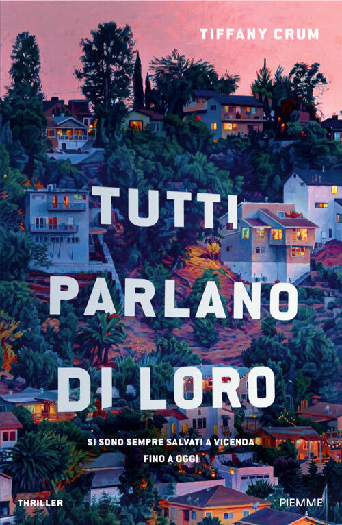 Tutti Parlano Di Loro Tiffany Crum Piemme 2026