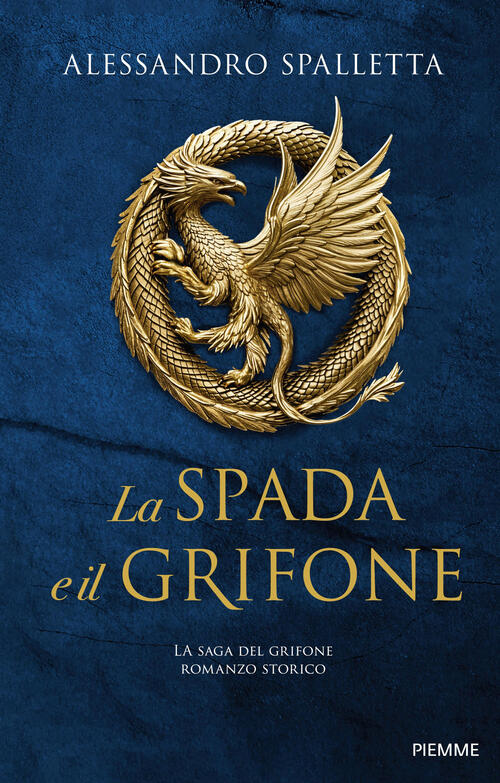 La Spada E Il Grifone Alessandro Spalletta Piemme 2025