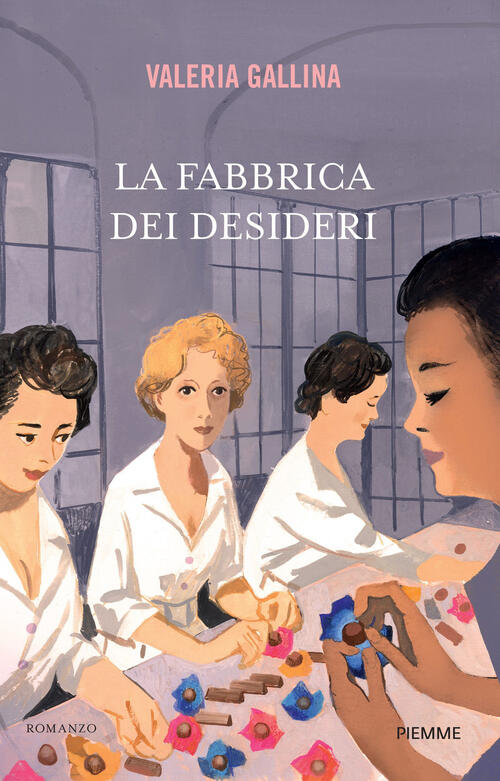 La Fabbrica Dei Desideri Valeria Gallina Piemme 2025