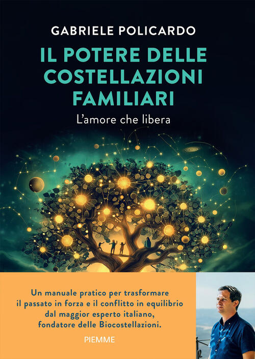 Il Potere Delle Costellazioni Familiari. L'amore Che Libera. Con Meditazioni G