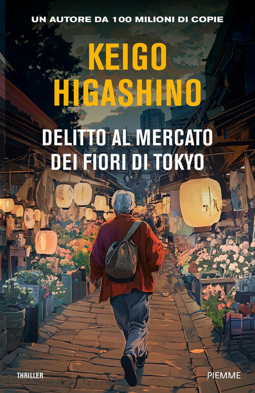 Delitto Al Mercato Dei Fiori Di Tokyo Keigo Higashino Piemme 2025