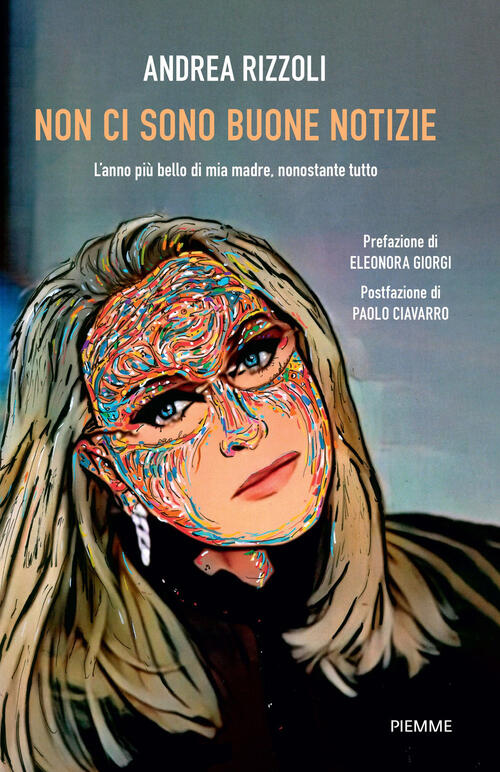 Non Ci Sono Buone Notizie. L'anno Piu Bello Di Mia Madre, Nonostante Tutto And