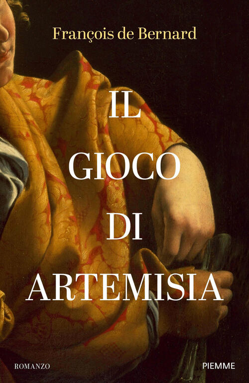 Il Gioco Di Artemisia François De Bernard Piemme 2025