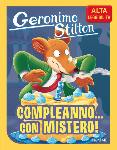 Compleanno... Con Mistero! Ediz. Ad Alta Leggibilita Geronimo Stilton Piemme 2