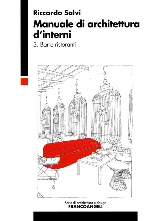 Manuale Di Architettura D'interni. Vol. 3: Bar E Ristoranti Riccardo Salvi Fra