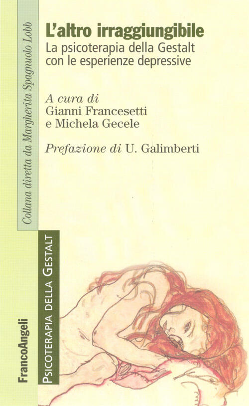 L' Altro Irraggiungibile. La Psicoterapia Della Gestalt Con Le Esperienze Depr