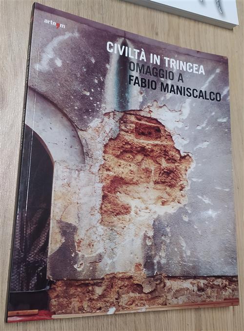 Civiltà In Trincea. Omaggio A Fabio Maniscalco