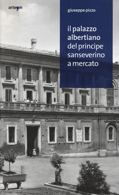 Il Palazzo Albertiano Del Principe Sanseverino A Mercato