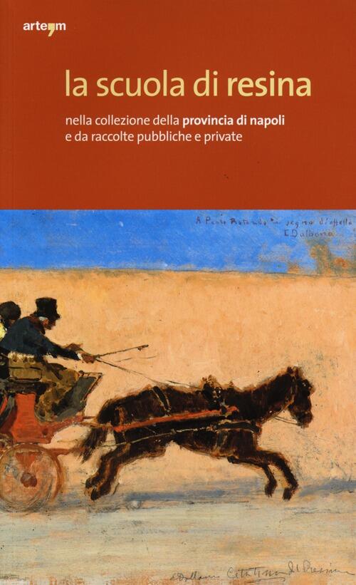 La Scuola Di Resina Nella Collezione Della Provincia Di Napoli E Da Raccolte Pubbliche E Private