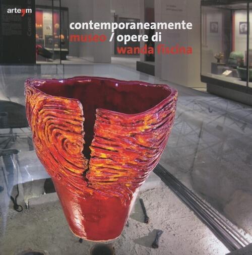 Contemporaneamente Museo. Nuove Offerte Per Antichi Dei. Opere Di Wanda Fiscina