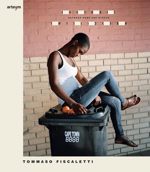 Tommaso Fiscaletti. Between Home And Wisdom. Catalogo Della Mostra Milano