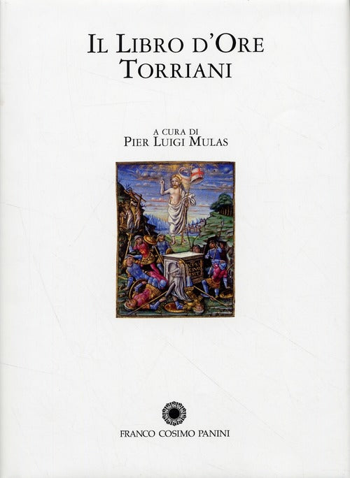 Il Libro D'ore Torriani Pier Luigi Mulas Franco Cosimo Panini 2009