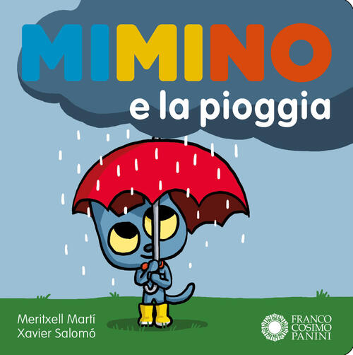 Mimino E La Pioggia. Ediz. A Colori Meritxell Marti Franco Cosimo Panini 2020