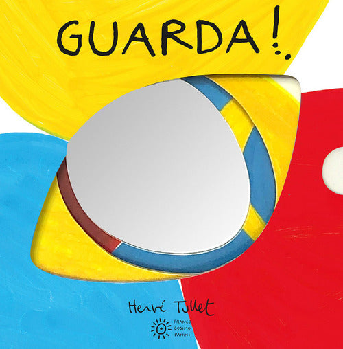 Guarda! Ediz. A Colori Herve Tullet Franco Cosimo Panini 2021