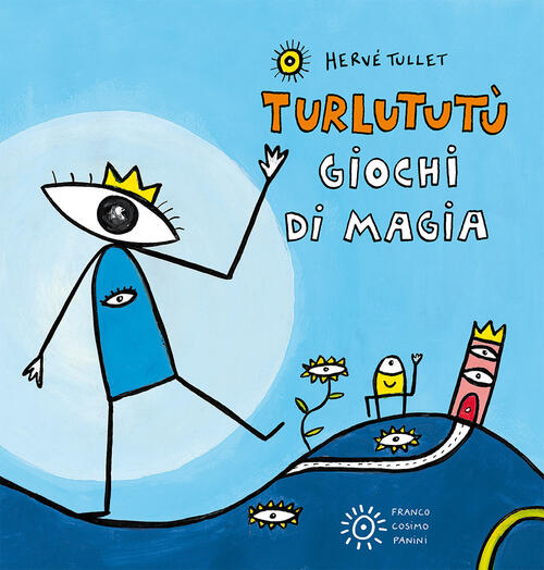 Giochi Di Magia. Turlututu. Ediz. A Colori Herve Tullet Franco Cosimo Panini 2