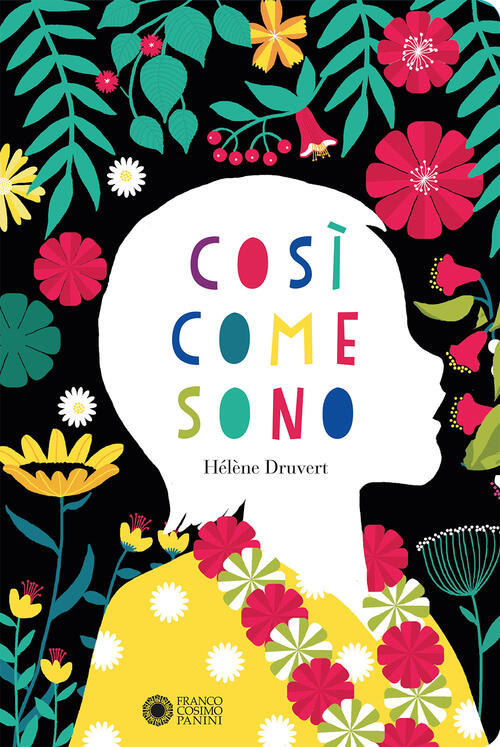 Cosi Come Sono. Ediz. Illustrata Helene Druvert Franco Cosimo Panini 2021