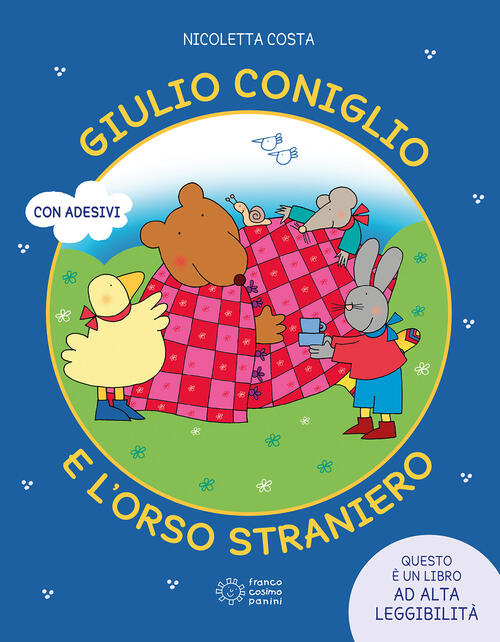 Giulio Coniglio E L'orso Straniero. Ediz. Illustrata Nicoletta Costa Franco Co