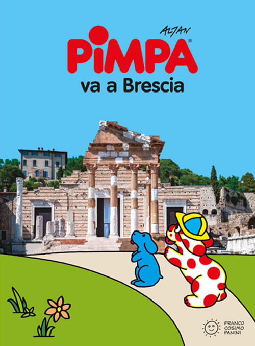 Pimpa Va A Brescia. Ediz. A Colori Altan Franco Cosimo Panini 2023