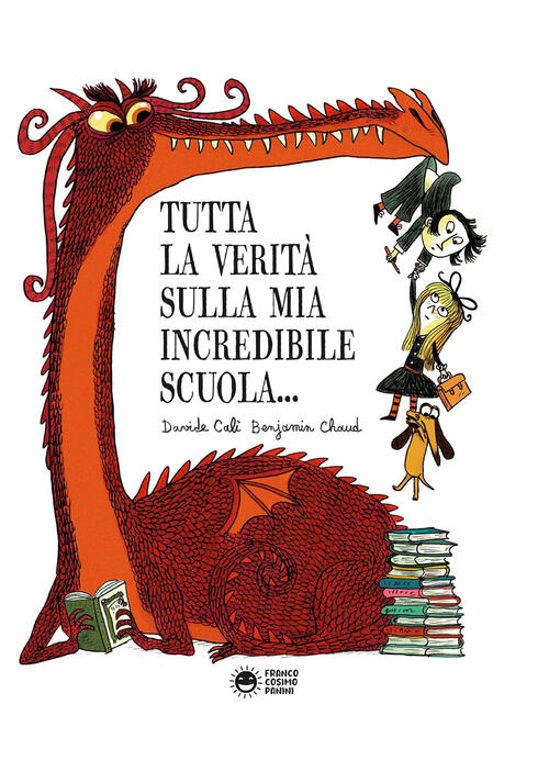 Tutta La Verita Sulla Mia Incredibile Scuola. Storie Da Ridere. Ediz. Illustra