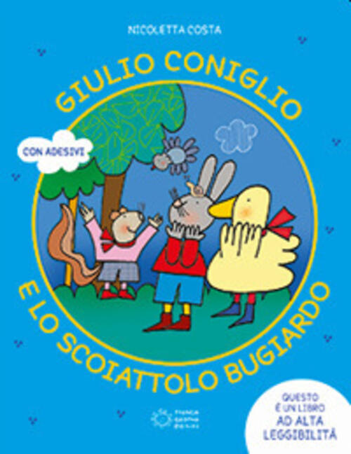 Giulio Coniglio E Lo Scoiattolo Bugiardo. Ediz. A Colori Nicoletta Costa Franc