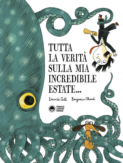 Tutta La Verita Sulla Mia Incredibile Estate Davide Cali Franco Cosimo Panini